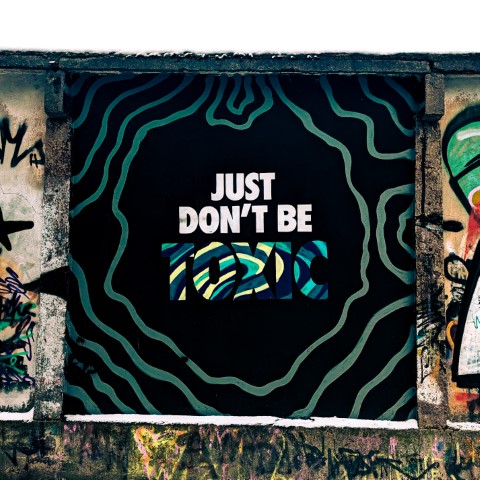 Just don't be toxic